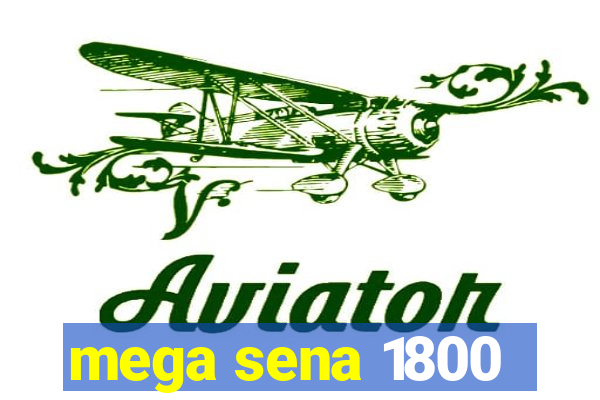 mega sena 1800